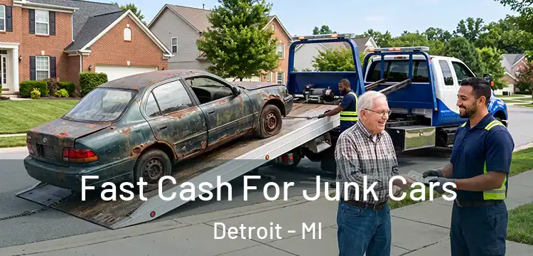  Fast Cash For Junk Cars Detroit - MI